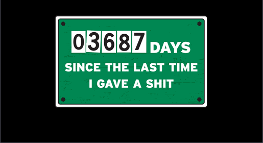 03687dayssinceigaveashit.gif